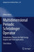 Multidimensional Periodic SchrÃ¶dinger Operator: Perturbation Theories for High Energy Regions and Their Applications by Oktay Veliev