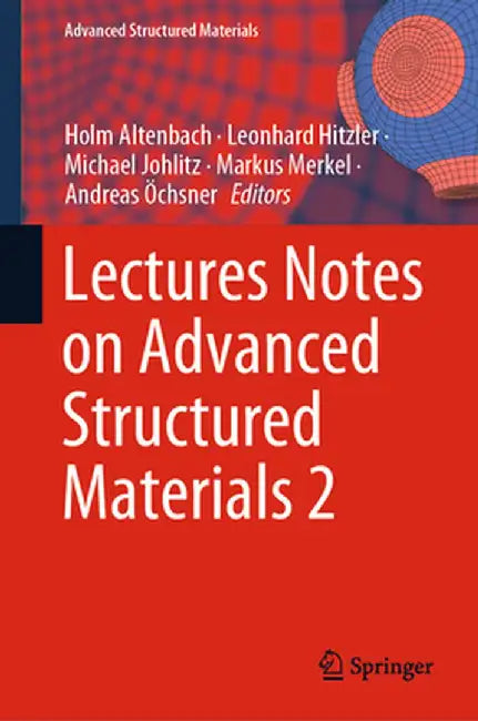 Lectures Notes on Advanced Structured Materials 2 by Holm Altenbach