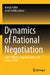Dynamics of Rational Negotiation: Game Theory, Language Games and Forms of Life by Margit Gaffal