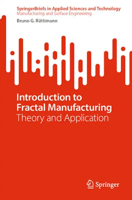 Introduction to Fractal Manufacturing: Theory and Application by Bruno G. Rüttimann