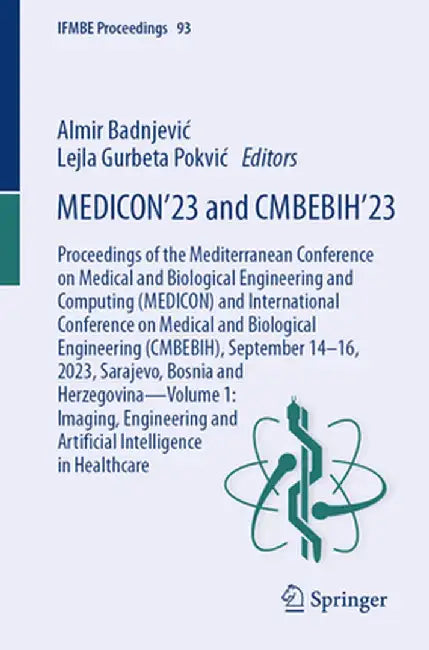 Medicon'23 and Cmbebih'23: Proceedings of the Mediterranean Conference on Medical and Biological Engineering and Computing (Medicon) and International by Almir Badnjevic