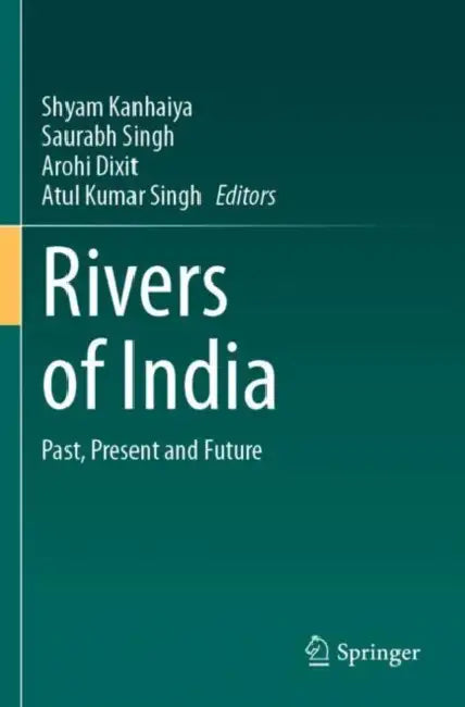Rivers of India: Past, Present and Future by Shyam Kanhaiya