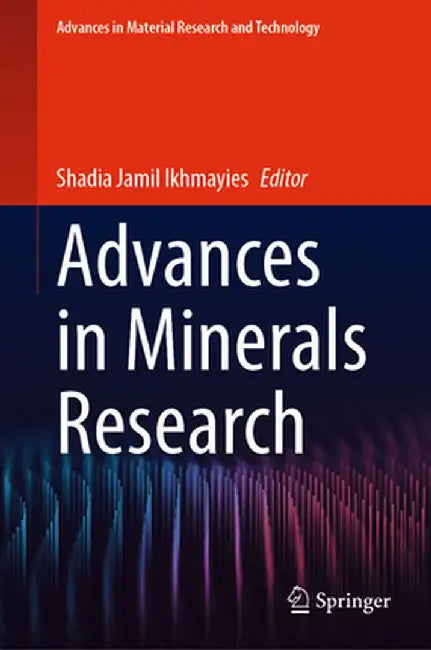Advances in Minerals Research by Shadia Jamil Ikhmayies
