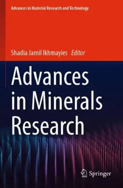 Advances in Minerals Research by Shadia Jamil Ikhmayies
