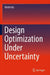 Design Optimization Under Uncertainty by Weifei Hu