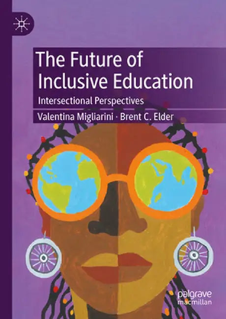 The Future of Inclusive Education: Intersectional Perspectives by Valentina Migliarini