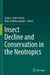 Insect Decline and Conservation in the Neotropics by Jorge L. León-Cortés