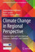 Climate Change in Regional Perspective: European Union and Latin American Initiatives, Challenges, and Solutions by Andrea Ribeiro Hoffmann