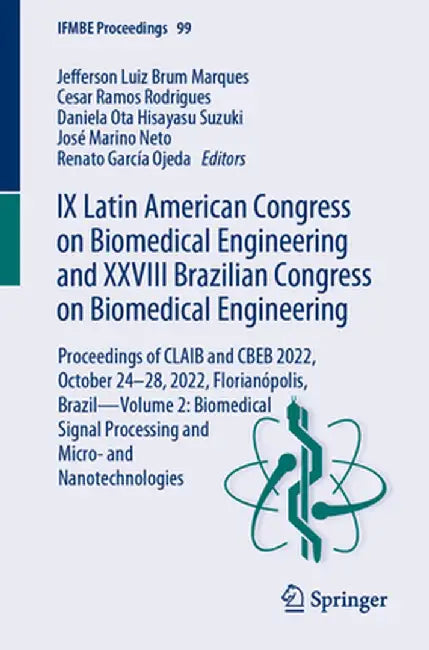IX Latin American Congress on Biomedical Engineering and XXVIII Brazilian Congress on Biomedical Engineering: Proceedings of Claib and Cbeb 2022, Octo by Jefferson Luiz Brum Marques