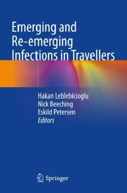 Emerging and Re-emerging Infections in Travellers by Hakan Leblebicioglu
