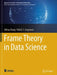 Frame Theory in Data Science by Zhihua Zhang