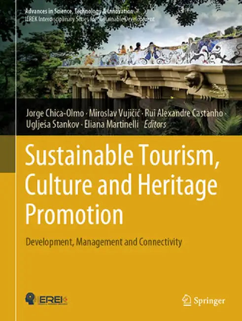 Sustainable Tourism, Culture and Heritage Promotion: Development, Management and Connectivity by Jorge Chica-Olmo