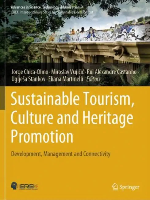 Sustainable Tourism, Culture and Heritage Promotion: Development, Management and Connectivity by Jorge Chica-Olmo