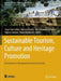 Sustainable Tourism, Culture and Heritage Promotion: Development, Management and Connectivity by Jorge Chica-Olmo