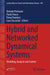 Hybrid and Networked Dynamical Systems: Modeling, Analysis and Control by Romain Postoyan