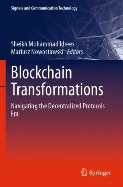 Blockchain Transformations: Navigating the Decentralized Protocols Era by Sheikh Mohammad Idrees