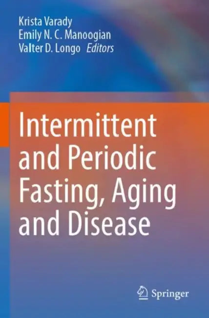 Intermittent and Periodic Fasting, Aging and Disease by Krista Varady