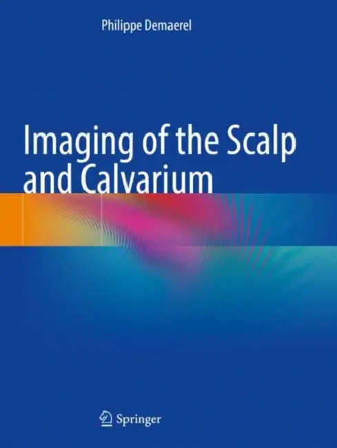 Imaging of the Scalp and Calvarium by Philippe Demaerel