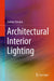 Architectural Interior Lighting by Gurkan Ozenen
