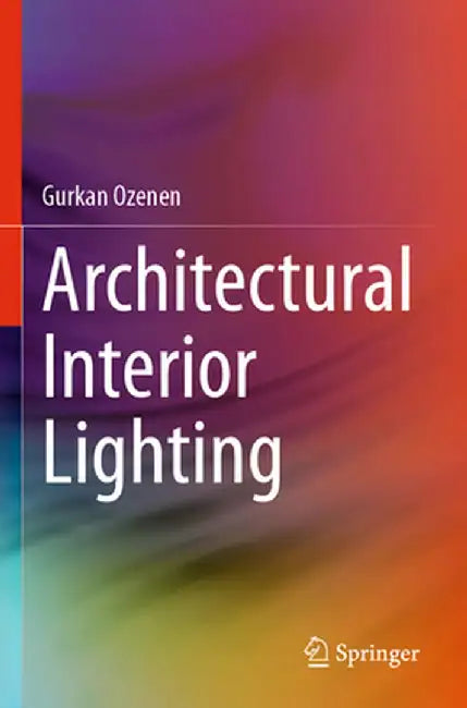 Architectural Interior Lighting by Gurkan Ozenen