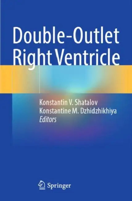Double-Outlet Right Ventricle by Konstantin V. Shatalov