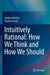 Intuitively Rational: How We Think and How We Should by Andrew McGee