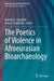 The Poetics of Violence in Afroeurasian Bioarchaeology by Roselyn A. Campbell