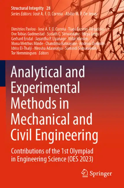 Analytical and Experimental Methods in Mechanical and Civil Engineering: Contributions of the 1st Olympiad in Engineering Science (Oes 2023) by Dimitrios Pavlou