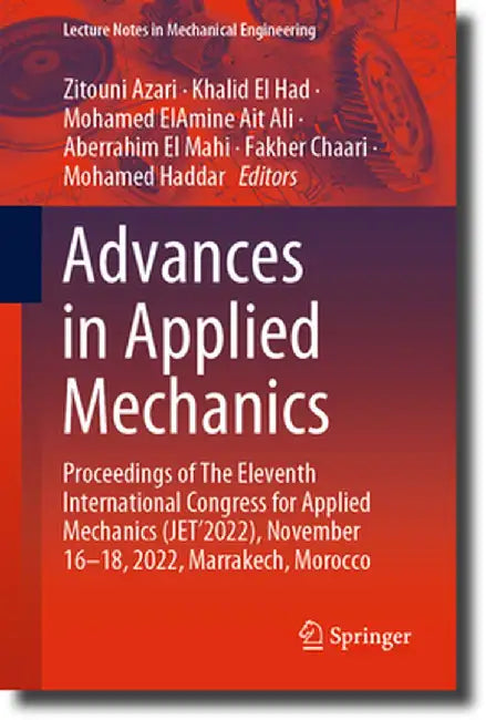 Advances in Applied Mechanics: Proceedings of the Eleventh International Congress for Applied Mechanics (Jet'2022), November 16-18, 2022, Marrakech, M by Zitouni Azari