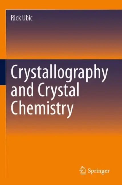 Crystallography and Crystal Chemistry by Rick Ubic