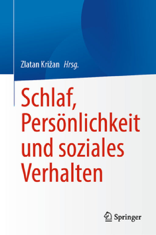Schlaf, Persönlichkeit Und Soziales Verhalten by Zlatan Krizan