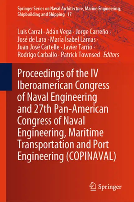 Proceedings of the IV Iberoamerican Congress of Naval Engineering and 27th Pan-American Congress of Naval Engineering, Maritime Transportation and Por by Luis Carral
