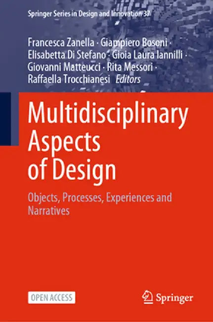 Multidisciplinary Aspects of Design: Objects, Processes, Experiences and Narratives by Francesca Zanella