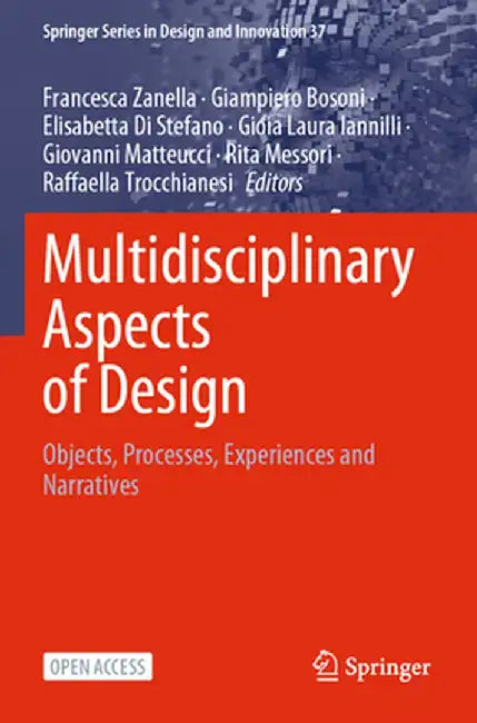 Multidisciplinary Aspects of Design: Objects, Processes, Experiences and Narratives by Francesca Zanella