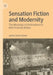 Sensation Fiction and Modernity: The Meanings of Ambivalence in Mid-Victorian Britain by James Aaron Green