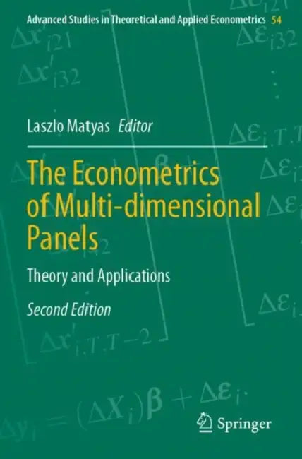 The Econometrics of Multi-dimensional Panels: Theory and Applications by László Mátyás