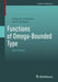 Functions of Omega-Bounded Type: Basic Theory by Armen M. Jerbashian