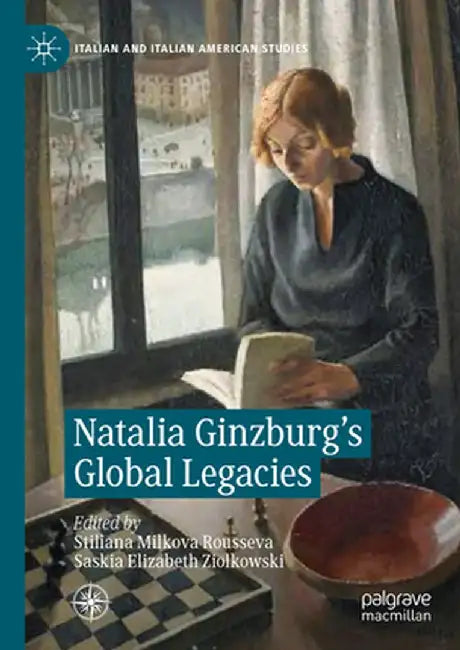 Natalia Ginzburg's Global Legacies by Stiliana Milkova