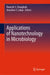 Applications of Nanotechnology in Microbiology by Ramesh S. Chaughule