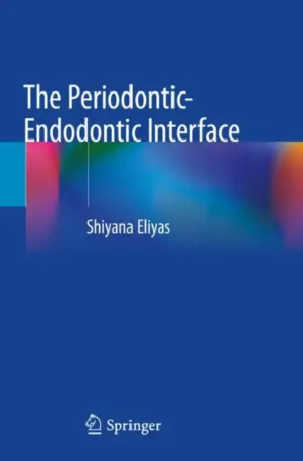 The Periodontic-Endodontic Interface by Shiyana Eliyas