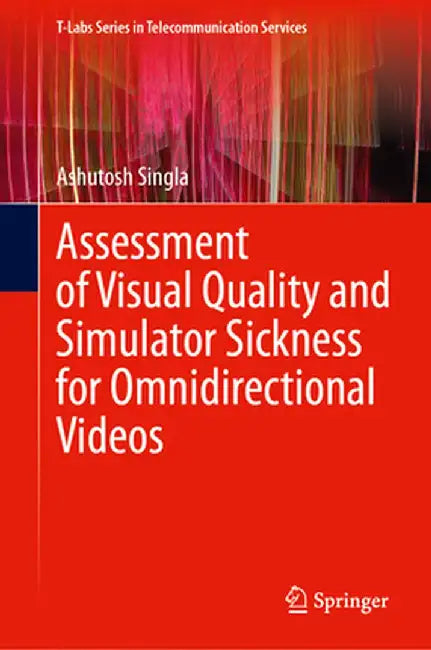 Assessment of Visual Quality and Simulator Sickness for Omnidirectional Videos by Ashutosh Singla