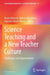 Science Teaching and a New Teacher Culture: Challenges and Opportunities by Mario Roberto Quintanilla Gatica