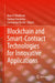 Blockchain and Smart-Contract Technologies for Innovative Applications by Nour El Madhoun