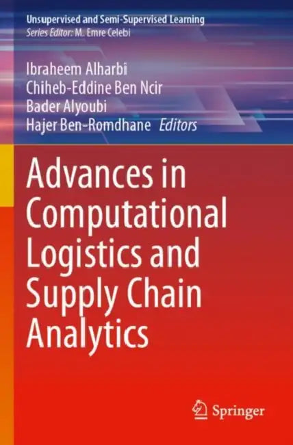 Advances in Computational Logistics and Supply Chain Analytics by Ibraheem Alharbi