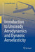 Introduction to Unsteady Aerodynamics and Dynamic Aeroelasticity by Luciano Demasi