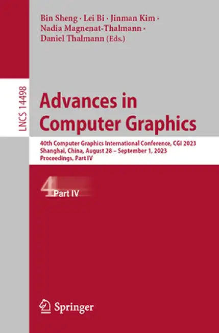 Advances in Computer Graphics: 40th Computer Graphics International Conference, CGI 2023, Shanghai, China, August 28 - September 1, 2023, Proceedings, by Bin Sheng