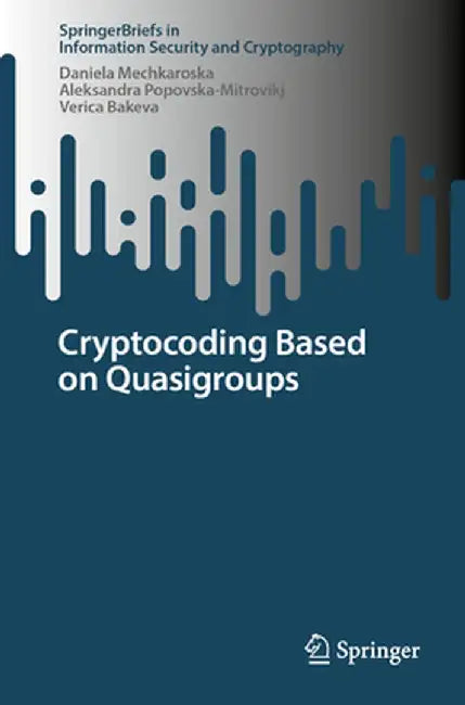 Cryptocoding Based on Quasigroups by Daniela Mechkaroska