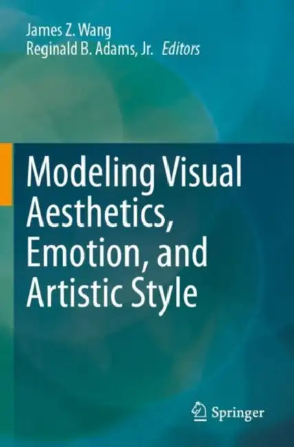 Modeling Visual Aesthetics, Emotion, and Artistic Style by James Z. Wang