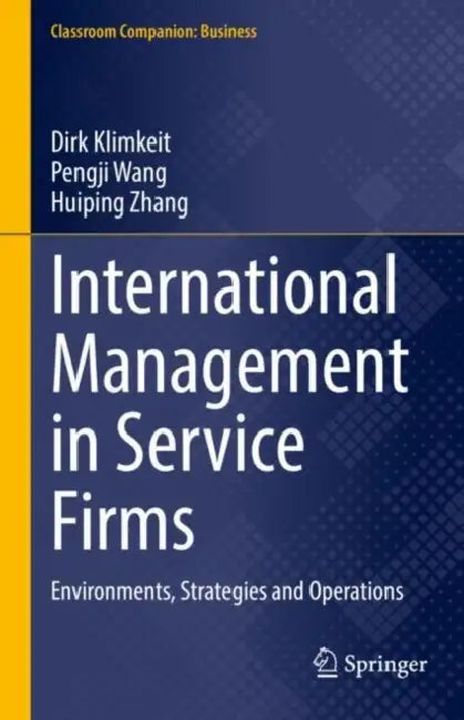 International Management in Service Firms: Environments, Strategies and Operations by Dirk Klimkeit