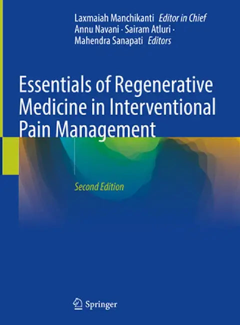 Essentials of Regenerative Medicine in Interventional Pain Management by Laxmaiah Manchikanti